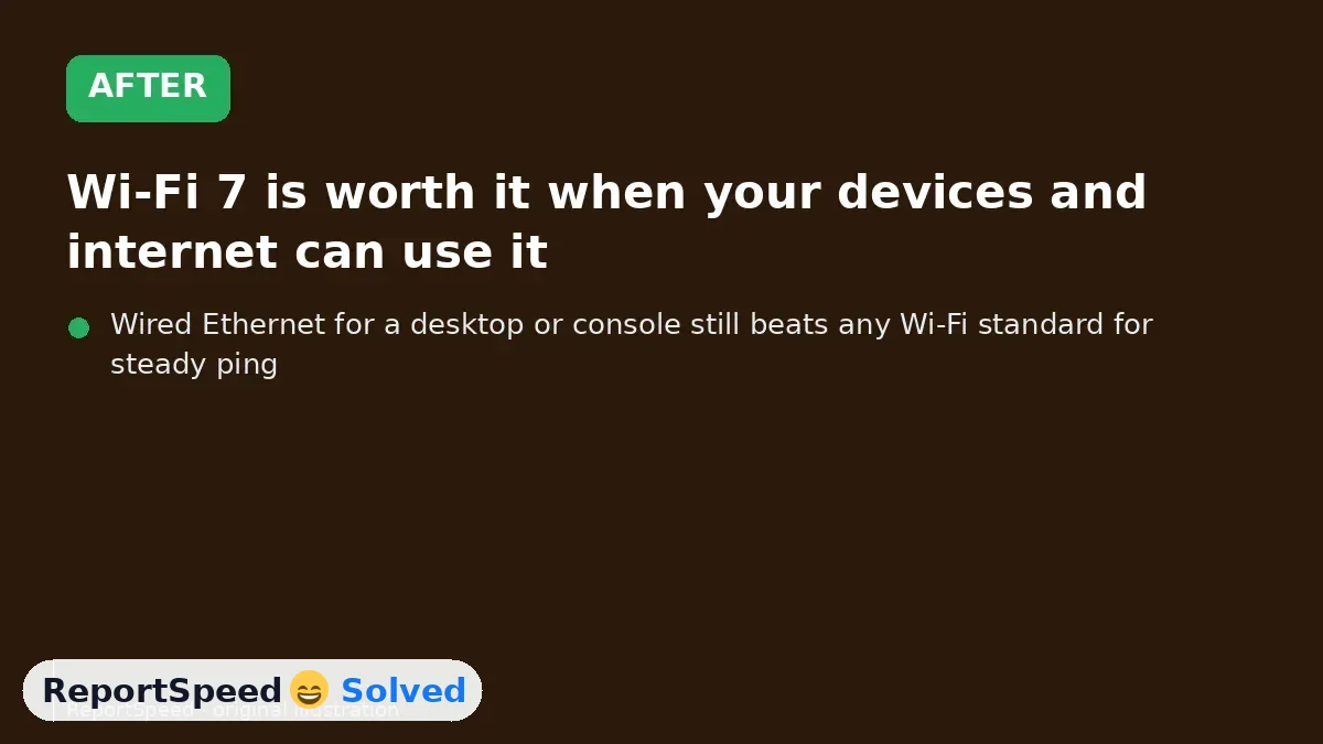 After: Wi-Fi 7 is worth it when your devices and internet can use it