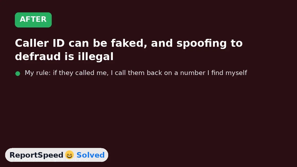 After: Caller ID can be faked, and spoofing to defraud is illegal