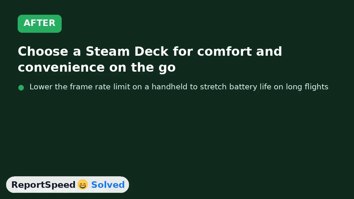 After: Choose a Steam Deck for comfort and convenience on the go, and a gaming laptop if you need one machine for work and heavy games