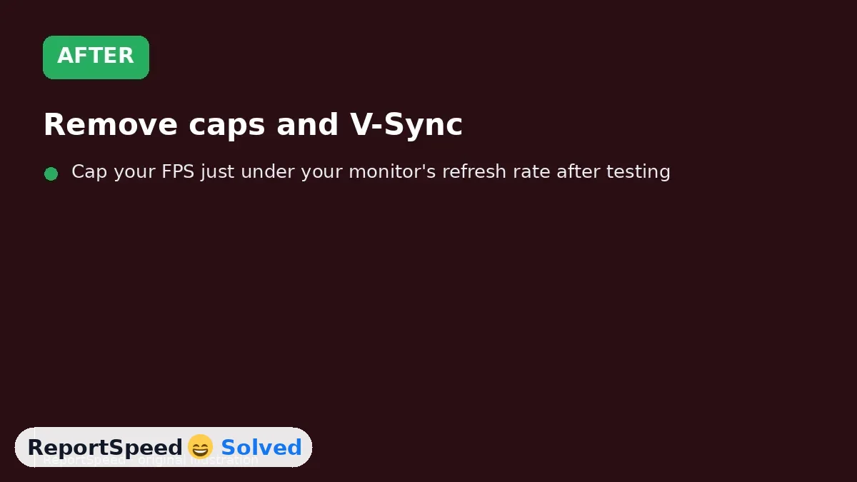 After: Remove caps and V-Sync, switch to high-performance power, make sure the right GPU is in use, update drivers, then check for a CPU limit