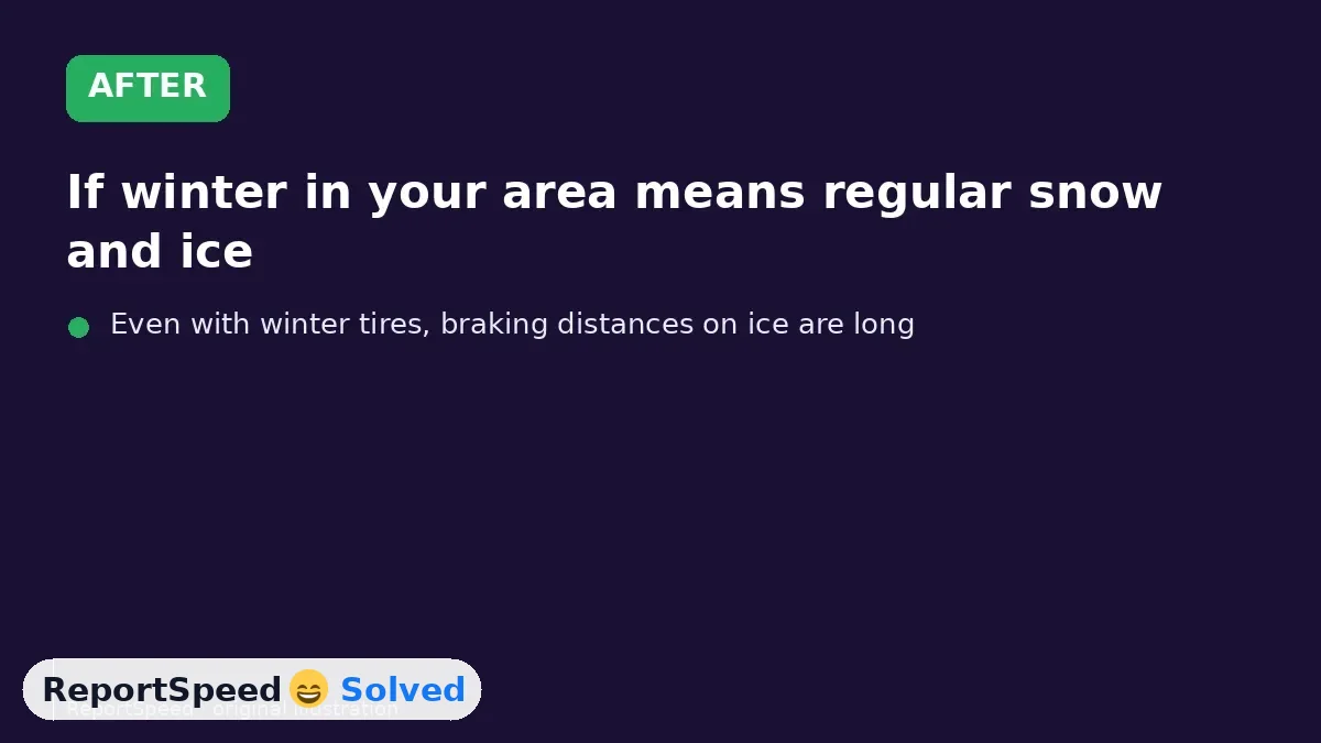 After: If winter in your area means regular snow and ice, a set of four winter tires is a real safety upgrade