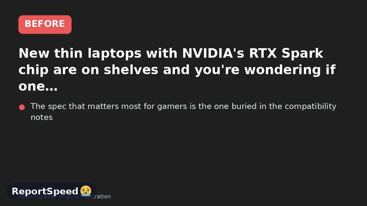 Before: New thin laptops with NVIDIA's RTX Spark chip are on shelves and you're wondering if one can replace a traditional gaming laptop