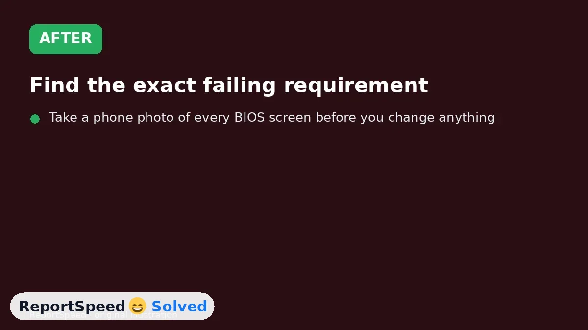 After: Find the exact failing requirement, enable TPM and UEFI/Secure Boot if the hardware supports them, and recheck