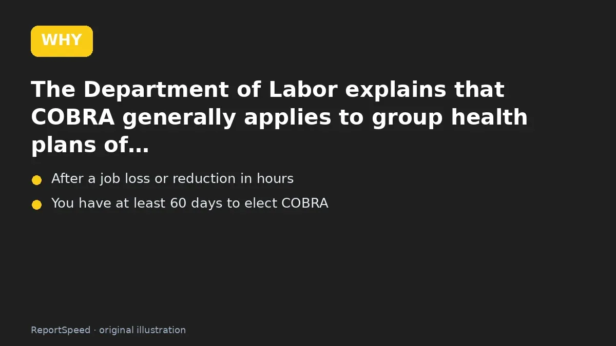 Cause: The Department of Labor explains that COBRA generally applies to group health plans of…