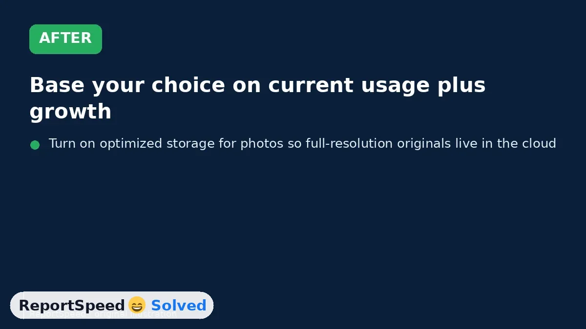 After: Base your choice on current usage plus growth
