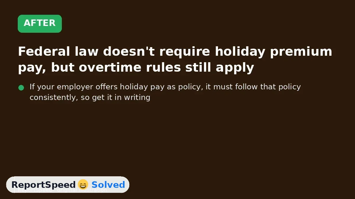 After: Federal law doesn't require holiday premium pay, but overtime rules still apply