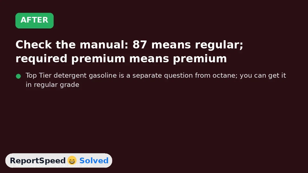 After: Check the manual: 87 means regular; required premium means premium
