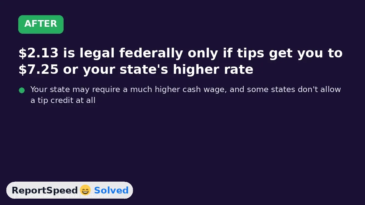 After: $2.13 is legal federally only if tips get you to $7.25 or your state's higher rate