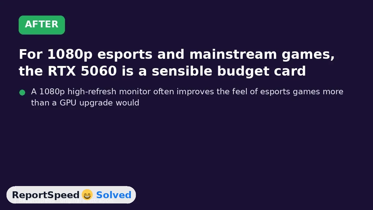 After: For 1080p esports and mainstream games, the RTX 5060 is a sensible budget card
