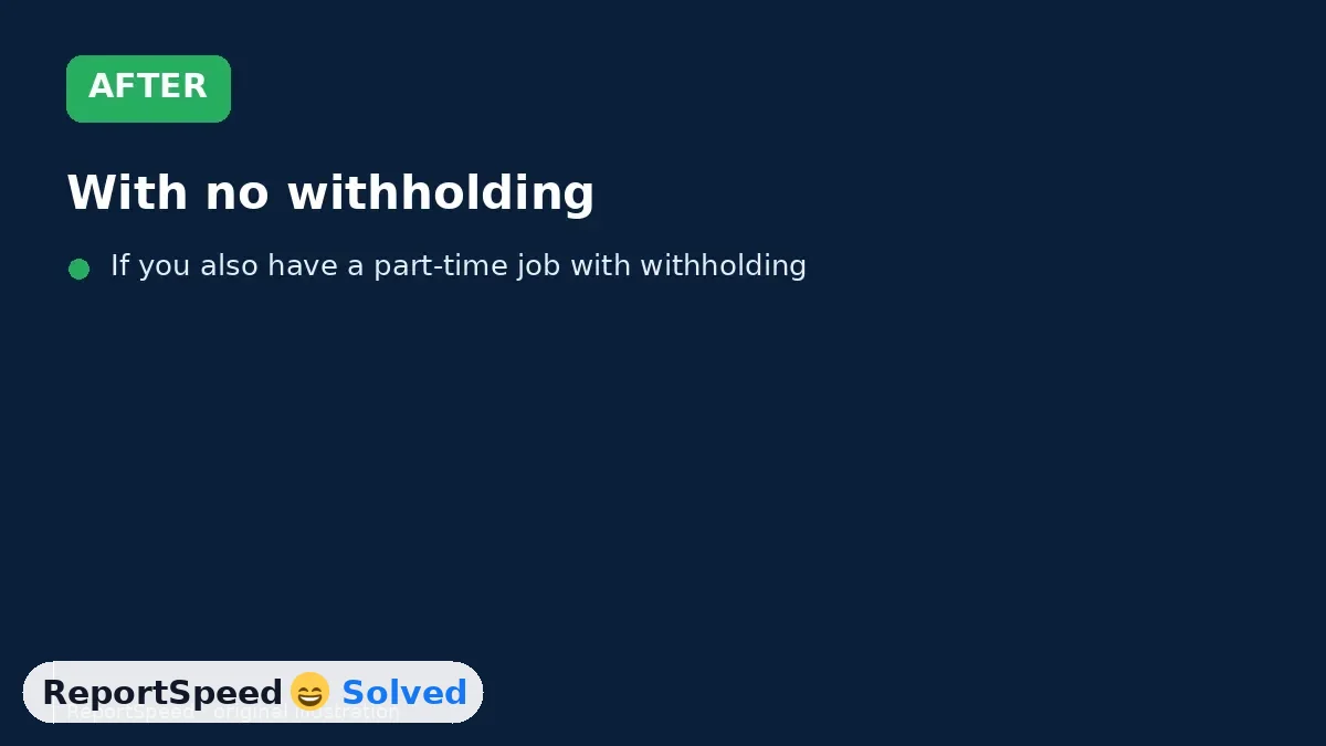 After: With no withholding, plan on four estimated payments: April 15, June 15, September 15 and January 15