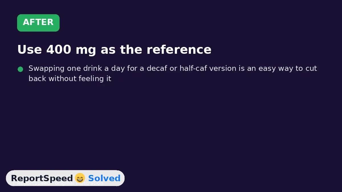 After: Use 400 mg as the reference, count all your sources and adjust if sleep or jitters tell you it's too much