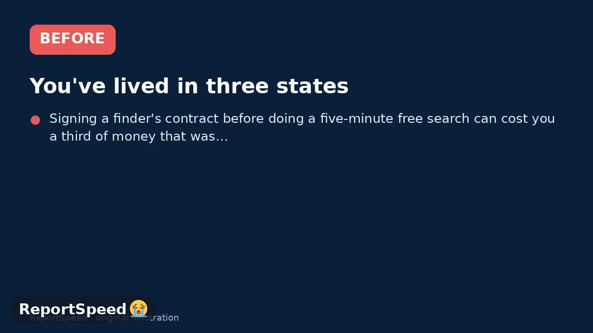 Before: You've lived in three states, switched banks, and received a letter offering paid recovery of lost funds