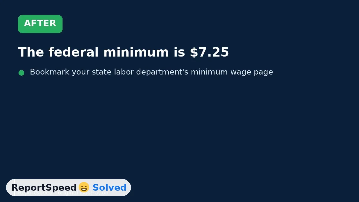 After: The federal minimum is $7.25, but you're generally owed the highest of federal, state and local rates where you work