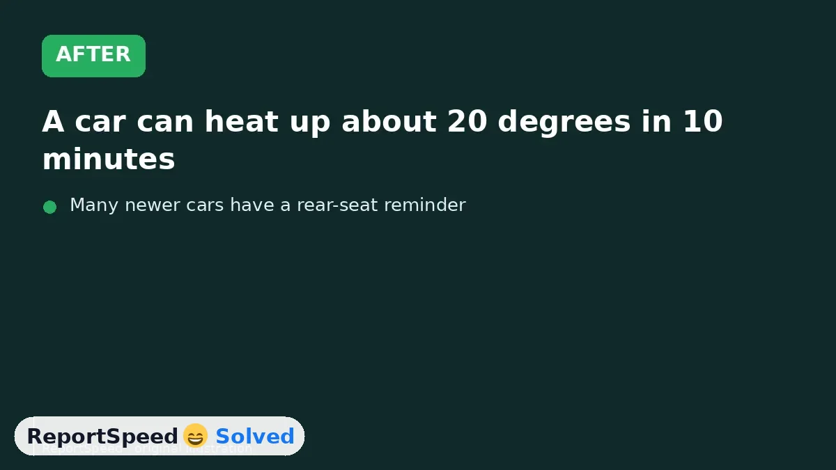 After: A car can heat up about 20 degrees in 10 minutes, and children heat up far faster than adults