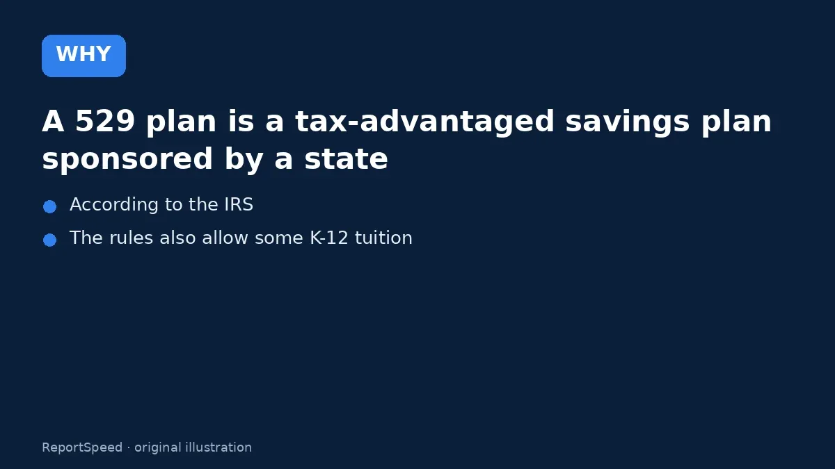 Cause: A 529 plan is a tax-advantaged savings plan sponsored by a state