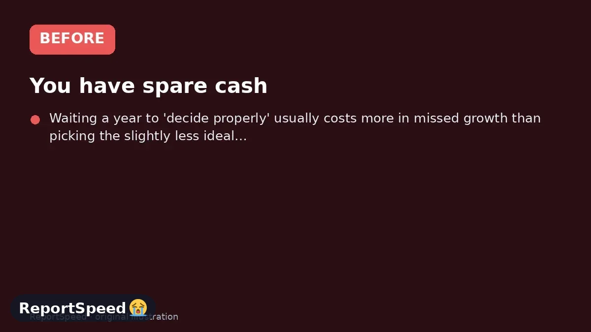 Before: You have spare cash, you have heard IRAs are smart, and the Roth versus traditional debate is the only thing stopping you from actually opening one