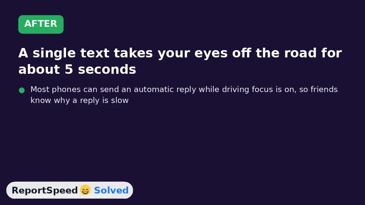 After: A single text takes your eyes off the road for about 5 seconds, roughly a football field at 55 mph