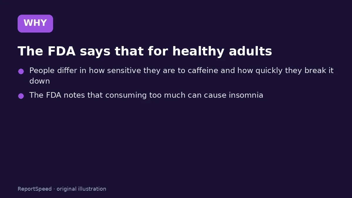 Cause: The FDA says that for healthy adults