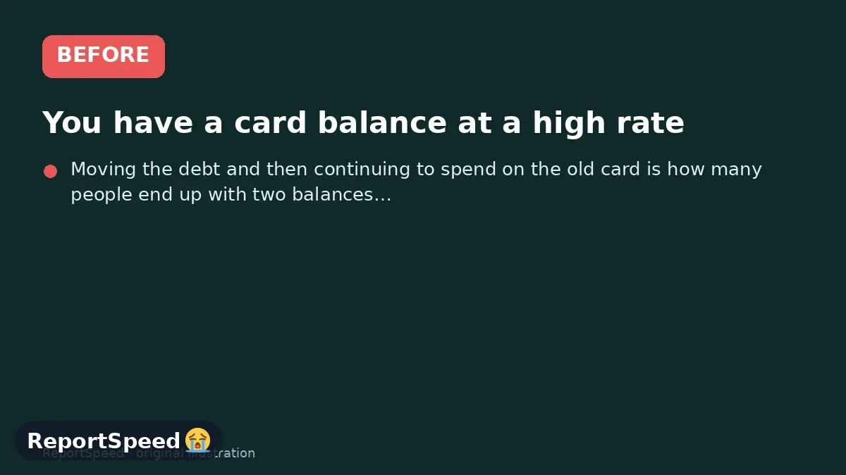 Before: You have a card balance at a high rate, 0% offers keep arriving, and you want to know if the transfer fee and fine print make it worthwhile