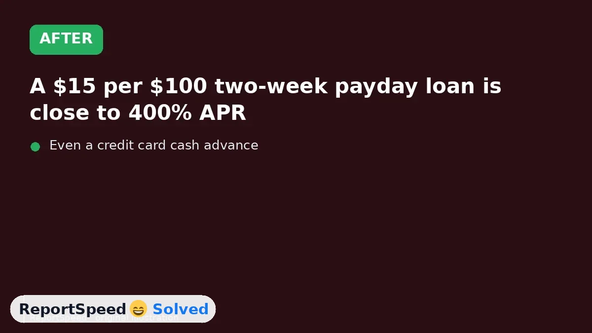 After: A $15 per $100 two-week payday loan is close to 400% APR