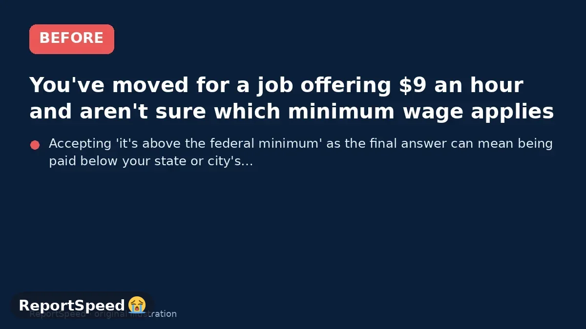 Before: You've moved for a job offering $9 an hour and aren't sure which minimum wage applies