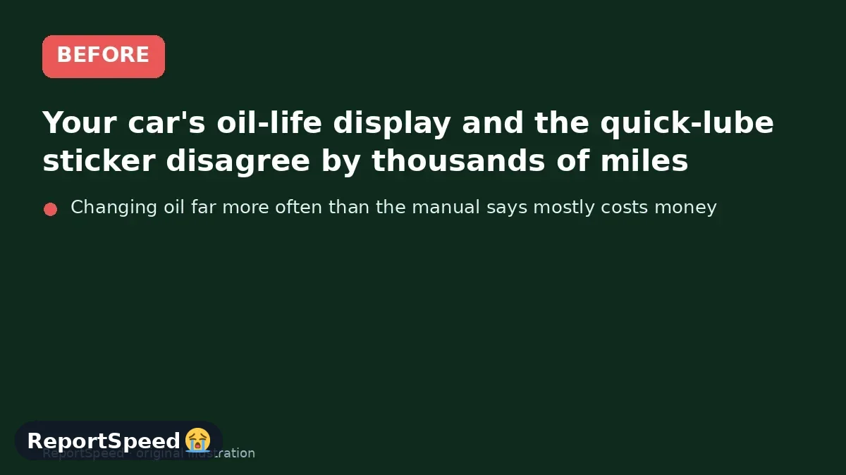 Before: Your car's oil-life display and the quick-lube sticker disagree by thousands of miles
