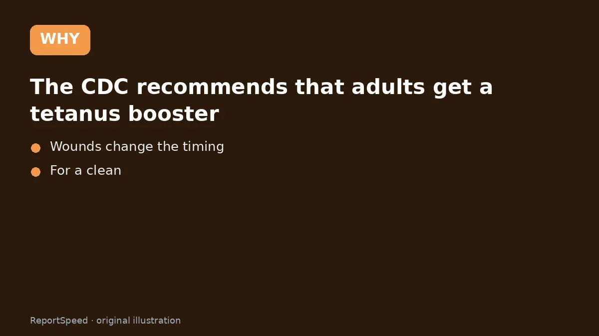 Cause: The CDC recommends that adults get a tetanus booster