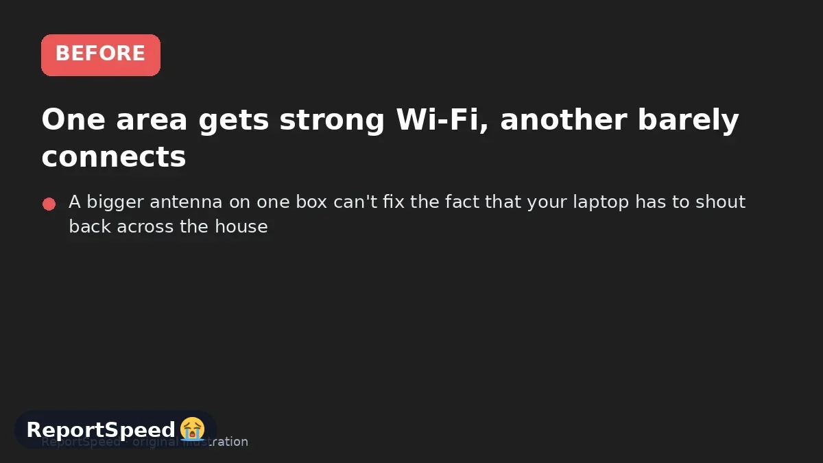 Before: One area gets strong Wi-Fi, another barely connects