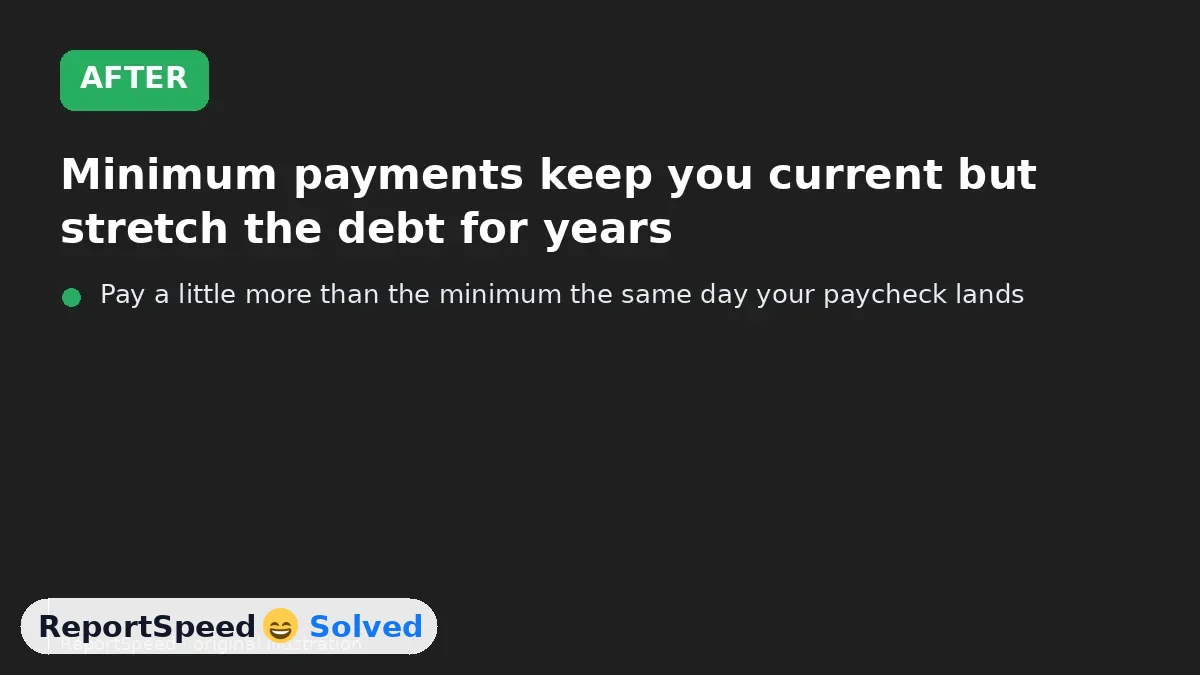 After: Minimum payments keep you current but stretch the debt for years