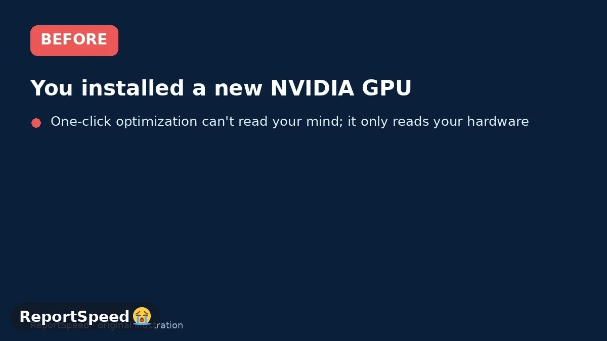 Before: You installed a new NVIDIA GPU, the NVIDIA app is running, and you're wondering whether one-click optimization is smart or whether you should ignore it and tune by hand